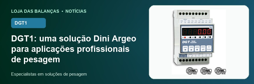 DGT1: uma solução Dini Argeo para aplicações profissionais de pesagem
