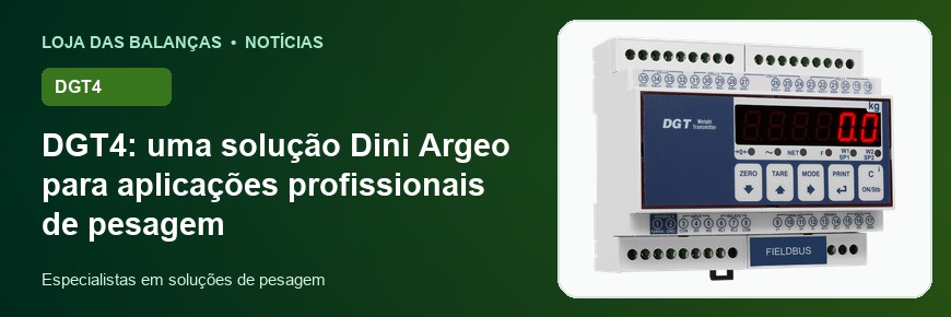DGT4: uma solução Dini Argeo para aplicações profissionais de pesagem