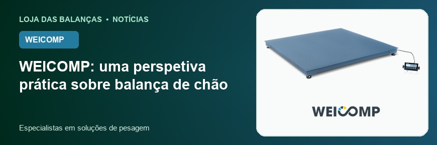 WEICOMP: uma perspetiva prática sobre balança de chão