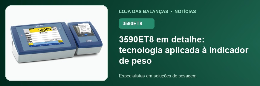 3590ET8 em detalhe: tecnologia aplicada à indicador de peso