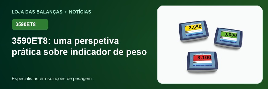 3590ET8: uma perspetiva prática sobre indicador de peso