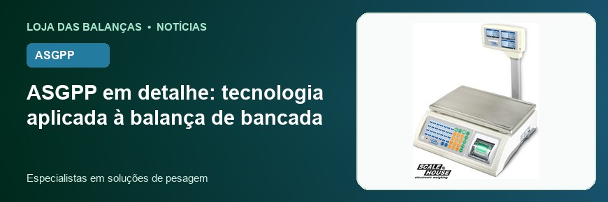 ASGPP em detalhe: tecnologia aplicada à balança de bancada
