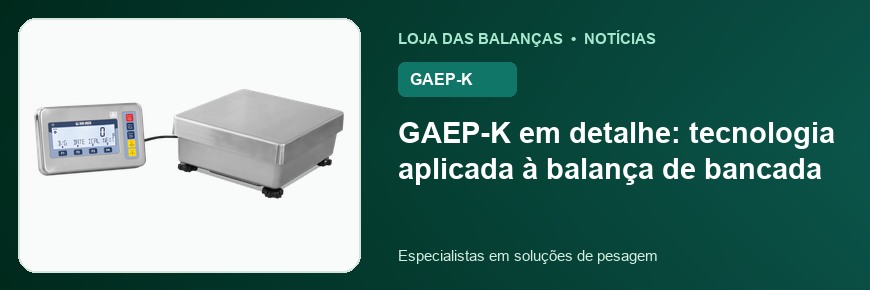 GAEP-K em detalhe: tecnologia aplicada à balança de bancada