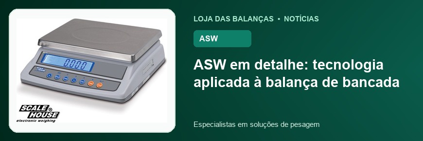 ASW em detalhe: tecnologia aplicada à balança de bancada