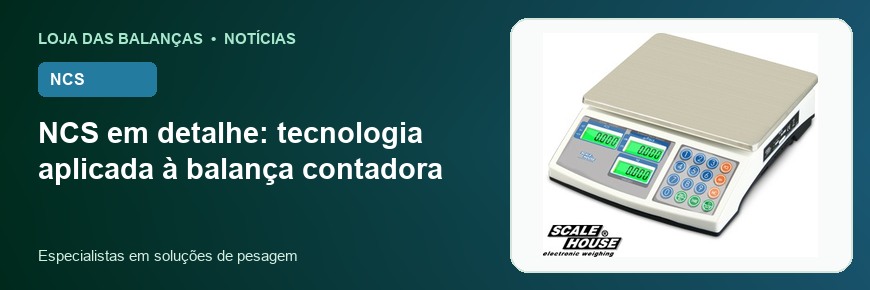 NCS em detalhe: tecnologia aplicada à balança contadora