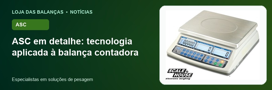 ASC em detalhe: tecnologia aplicada à balança contadora