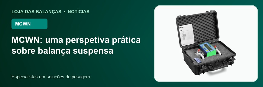 MCWN: uma perspetiva prática sobre balança suspensa