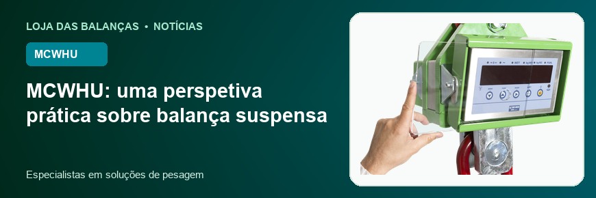 MCWHU: uma perspetiva prática sobre balança suspensa