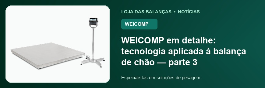 WEICOMP em detalhe: tecnologia aplicada à balança de chão — parte 3