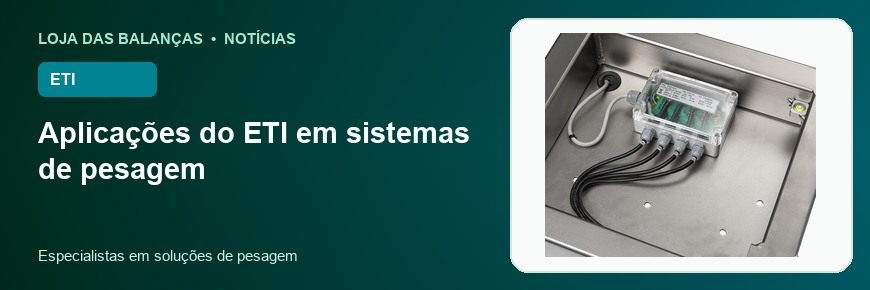 Aplicações do ETI em sistemas de pesagem